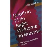 Death in Plain Sight: Welcome to Buryme: The Second Laura Malloy Mystery