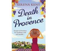 Death in Provence: The perfect summer mystery for fans of M.C. Beaton and The Mitford Murders - [Version Originale] Inconnu (Auteur)