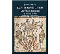 Death in Second-Century Christian Thought: The Meaning of Death in Earliest Christianity - [Livre en VO] Jeremiah Mutie (Auteur)