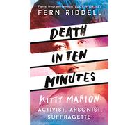 Death in Ten Minutes: The forgotten life of radical suffragette Kitty Marion