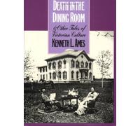 Death In The Dining Room And Other Tales Of Victorian Culture