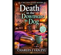 Death in the Downward Dog: A Hot Yoga Studio Mystery