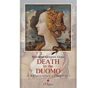 Death in the Duomo. A Renaissance conspiracy