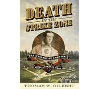 Death in the Strike Zone: The Mystery of America’s First Baseball Hero