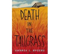 Death in the Tallgrass - Andrea L. Rogers - Levine Querido - ebook (ePub) - Livre
