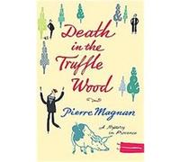 Death in the Truffle Wood Pierre Magnan (Auteur)