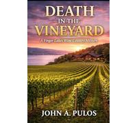 Death in the Vineyard: A Finger Lakes Wine Country Mystery