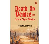 Death in Venice and Seven Other Stories