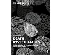 Death Investigation: An Introduction to Forensic Pathology for the Nonscientist