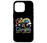 Death is Coming Funny Sarcastic Dark Humor Product Coque pour iPhone 16 Pro