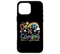 Death is Coming Funny Sarcastic Dark Humor Product Coque pour iPhone 16 Pro Max
