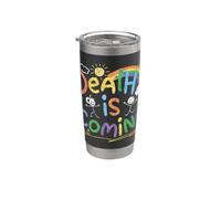Death Is Coming Funny Sarcastic Dark Humour Product Gobelet isotherme en acier inoxydable double paroi