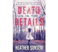 Death is in the Details - Heather Sunseri - Sun Publishing - Livre en Anglais Heather SunseriHeather Sunseri (Auteur)