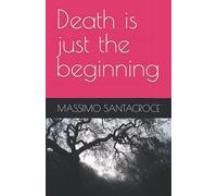 Death Is Just The Beginning