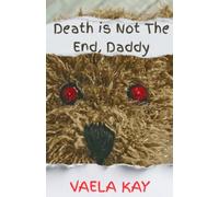 Death is Not the End, Daddy