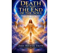 Death Is Not the End of the Soul