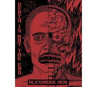 Death Is Not the End: The Work of Alexander Heir