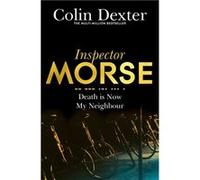 Death Is Now My Neighbour (Inspector Morse Mysteries) (Paperback) Colin Dexter, (Auteur)