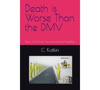 Death is Worse Than the DMV: There Aren't Even Any Informational Pamphlets