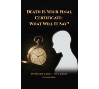 Death Is Your Final Certificate: What Will It Say?”