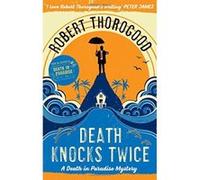 Death Knocks Twice (A Death in Paradise Mystery, Book 3) - [Version Originale] Robert Thorogood (Auteur)