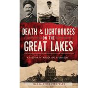 Death & Lighthouses On The Great Lakes
