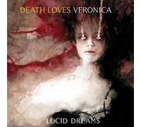 Death Loves Veronica - Lucid Dreams [Import]