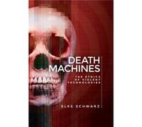 Death Machines by Elke Schwarz Elke Schwarz (Auteur)