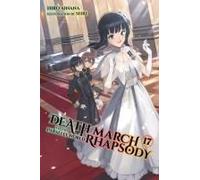 Death March To The Parallel World Rhapsody, Vol. 17 (Light Novel)