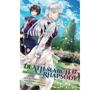 Death March to the Parallel World Rhapsody, Vol. 17 (manga) - Hiro Ainana - Yen Press - ebook (ePub illustré) - Livre