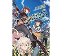 Death March to the Parallel World Rhapsody, Vol. 7 (light novel) (Death March to the Parallel World Rhapsody (Light Novel)) - [Version Originale] Inconnu (Auteur)