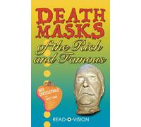 Death Masks Of The Rich And Famous