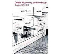Death, Modernity, and the Body, Rochester Studies in Medical History Eva AhrTn (Auteur)