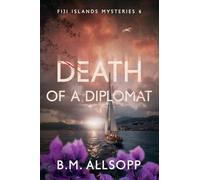 Death of a Diplomat: Fiji Islands Mysteries 6