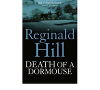 [Death of a Dormouse] [By: Hill, Reginald] [April, 2010]