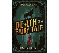 Death of a Fairy Tale: Book 1 of the Mari Fable Mysteries