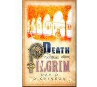 Death of a Pilgrim Dickinson, David (Auteur)