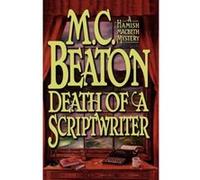 Death of a Scriptwriter, A Hamish MacBeth Mystery M. C. Beaton (Auteur)