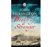 Death of a Stranger: Step into Tudor England in this gripping new historical mystery from John Pilkington