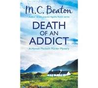 Death of an Addict (Hamish Macbeth) Beaton, M C (Auteur)