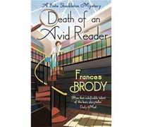 Death of an Avid Reader: A Kate Shackleton Mystery (Kate Shackleton Mysteries) Brody, Frances (Auteur)