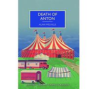 Death of Anton (British Library Crime Classics) by Melville, Alan NEUF