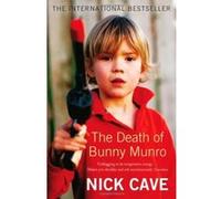 Death of Bunny Munro Cave, Nick (Auteur)
