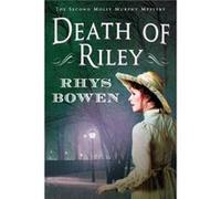 Death of Riley A Molly Murphy Mystery by Rhys Bowen Rhys Bowen (Auteur)