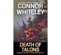 Death Of Talons: A Science Fiction Spy Adventure Novella