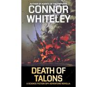 Death Of Talons: A Science Fiction Spy Adventure Novella