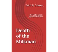 Death of the Milkman: the Godly Call to Spiritual Maturity