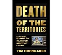 Death of the Territories by Tim Hornbaker Tim Hornbaker (Auteur)