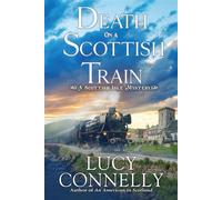 Death on a Scottish Train A Scottish Isle Mystery - Lucy Connelly - Crooked Lane Books - ebook (ePub) - Livre
