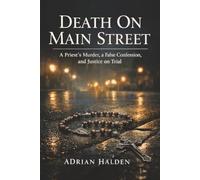 Death On Main Street: A Priest’s Murder, a False Confession, and Justice on Trial